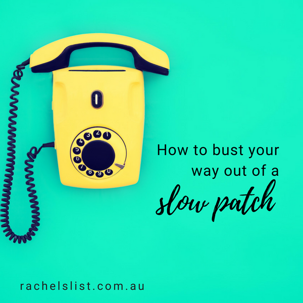 8 ways to bust out of a slow patch