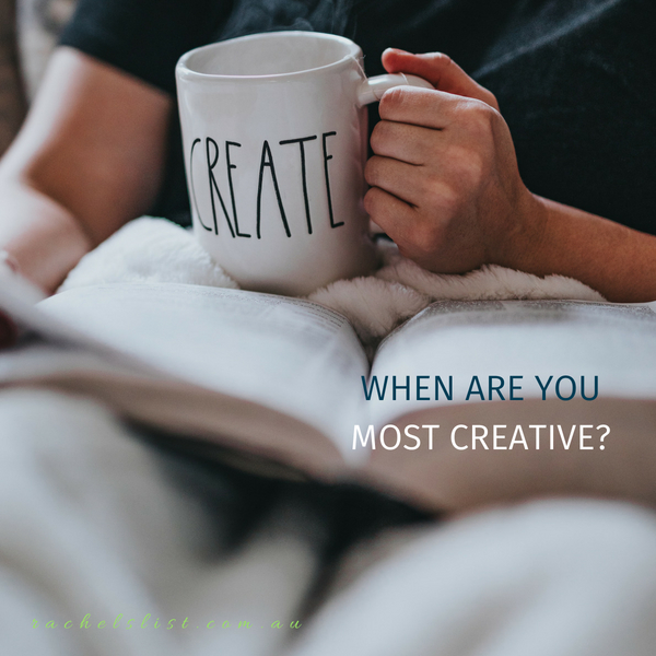 When are you most creative?