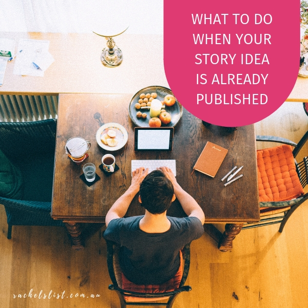 What to do when your story idea is already published