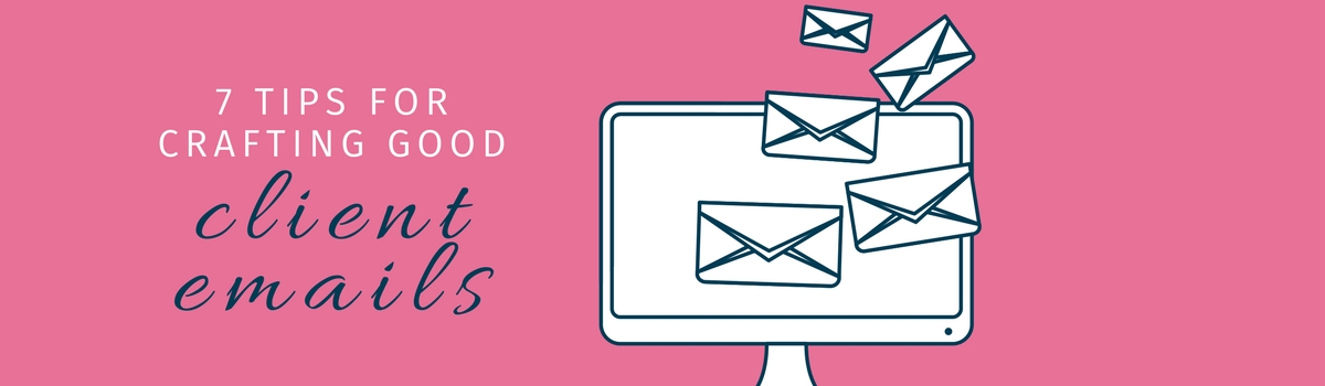 7 tips for crafting good client emails