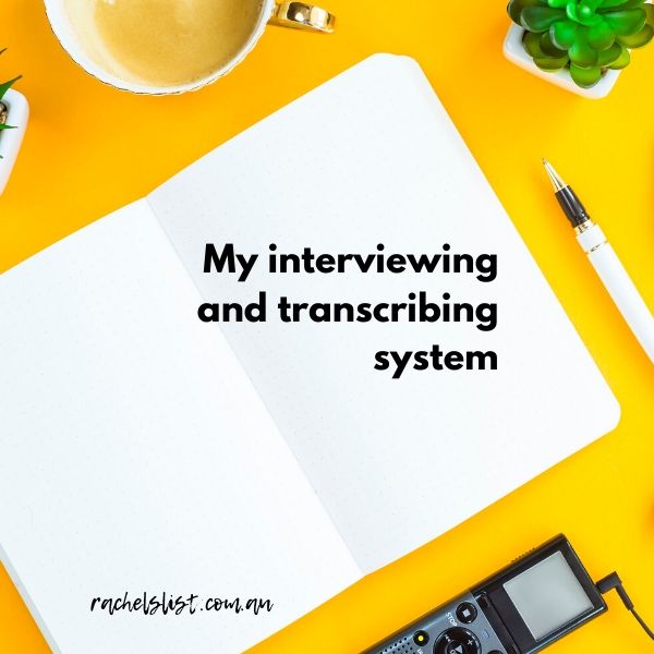 My interviewing and transcribing system