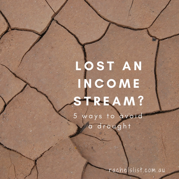 Lost an income stream? 5 ways to avoid a drought