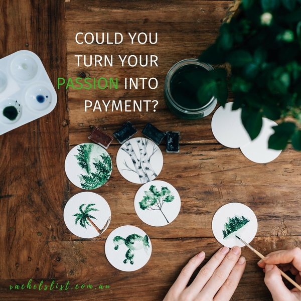 Could you turn your passion into payment?