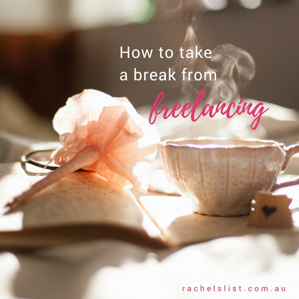 How to take a break from freelancing