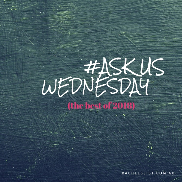 Our best Ask Us Wednesday posts for 2018