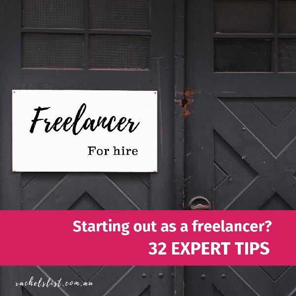 Starting out as a freelancer? 32 expert tips