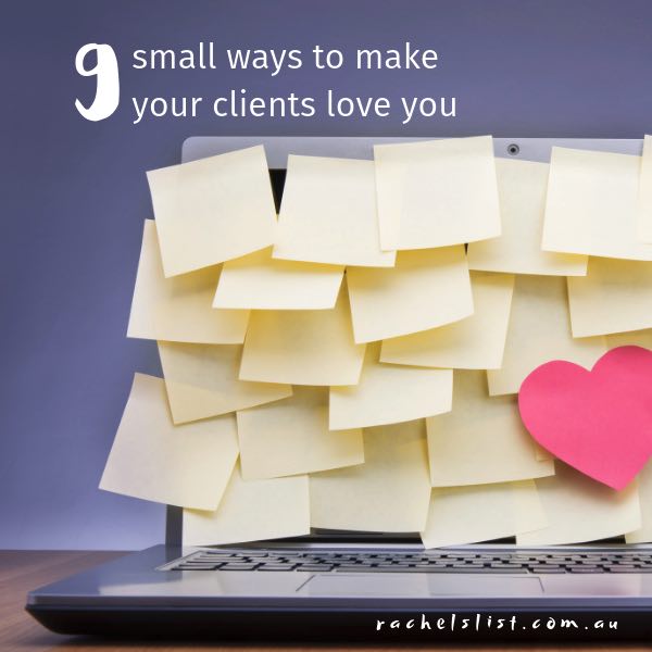 9 small ways to make your clients love you