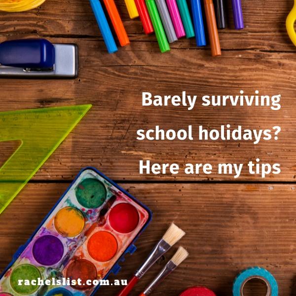 Barely surviving school holidays? Here are my tips
