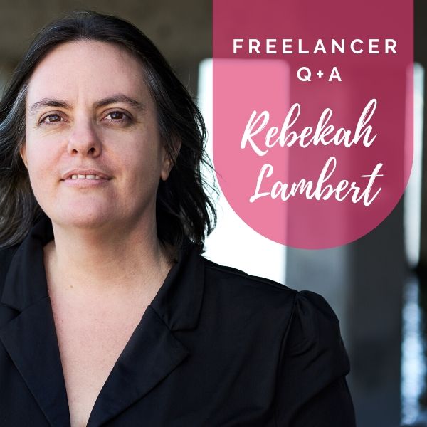 Freelancer Q&A… Meet Rebekah Lambert