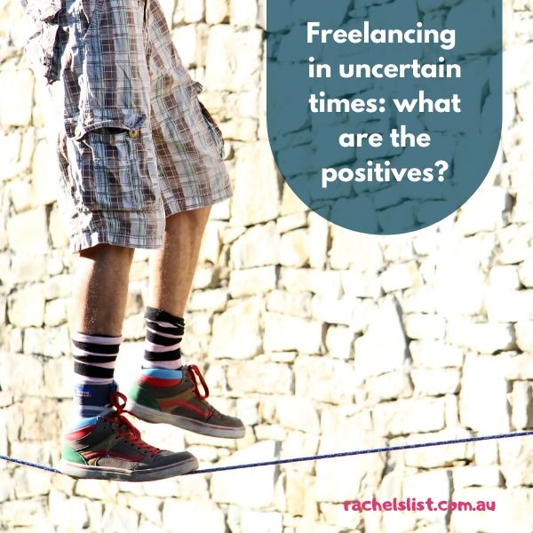 Freelancing in uncertain times: what are the positives?