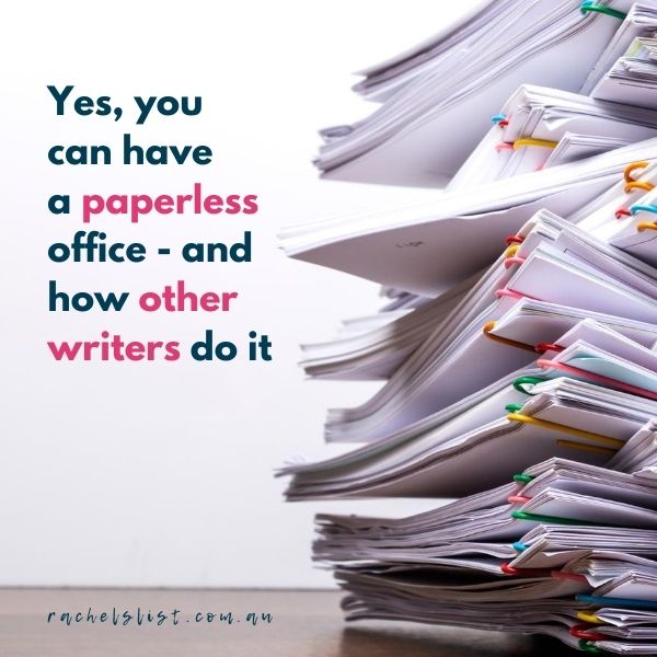 Yes, you can have a paperless office – and how other writers do it