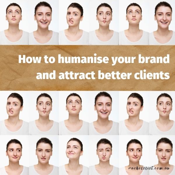 How to humanise your brand and attract better clients
