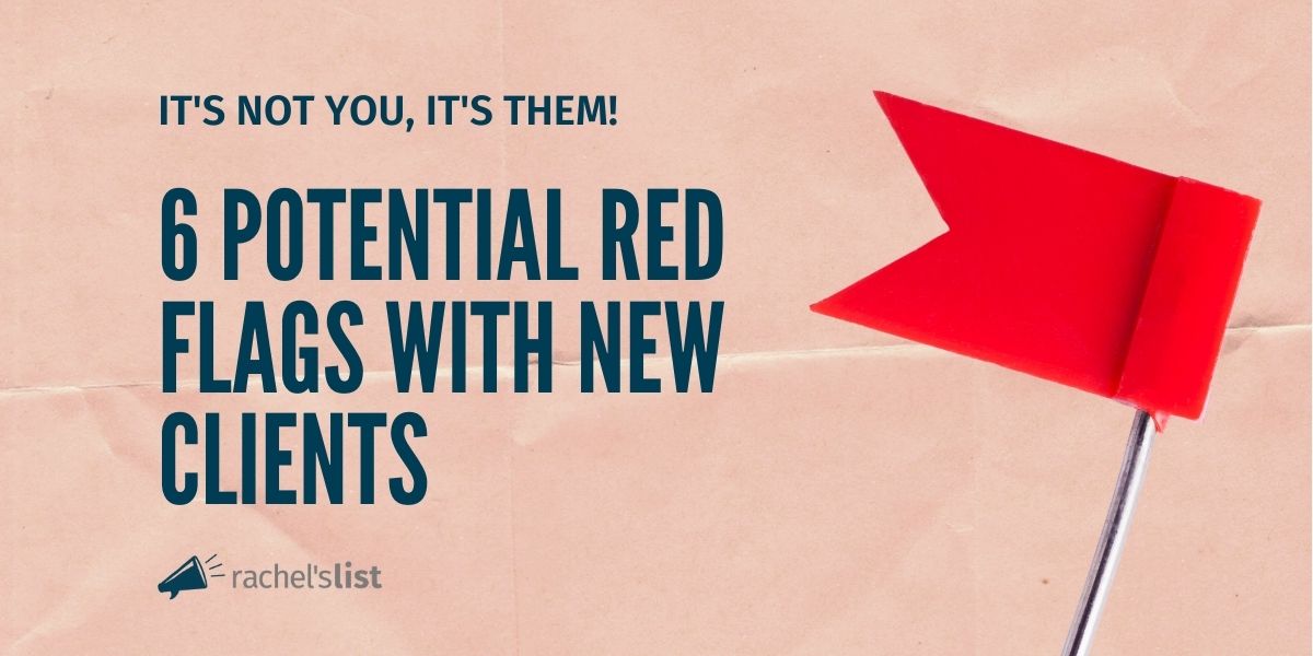 6 red flags with potential new clients Rachel's List blog