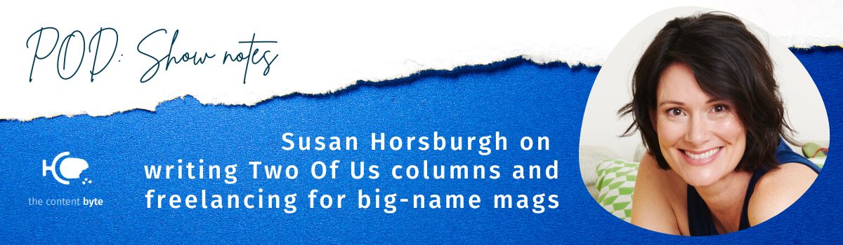 TCB Show Notes: Susan Horsburgh on writing Two Of Us columns and freelancing for big-name mags