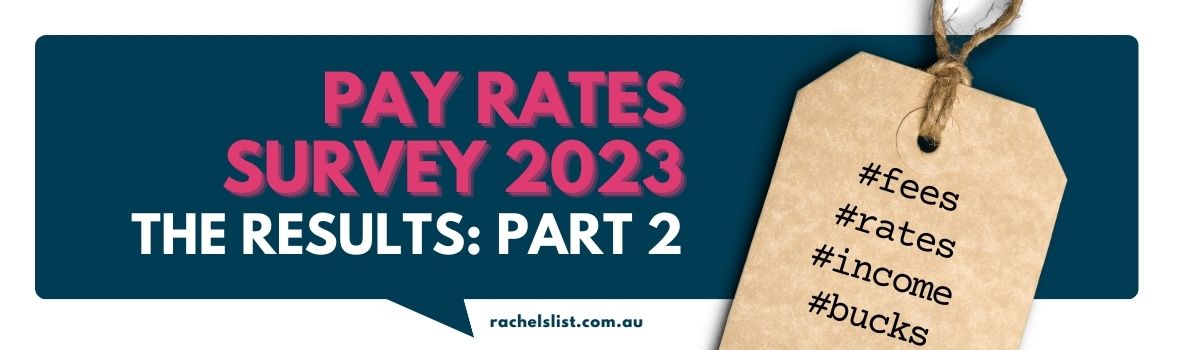 The pay rates survey results: Part 2 + our new pay rates report
