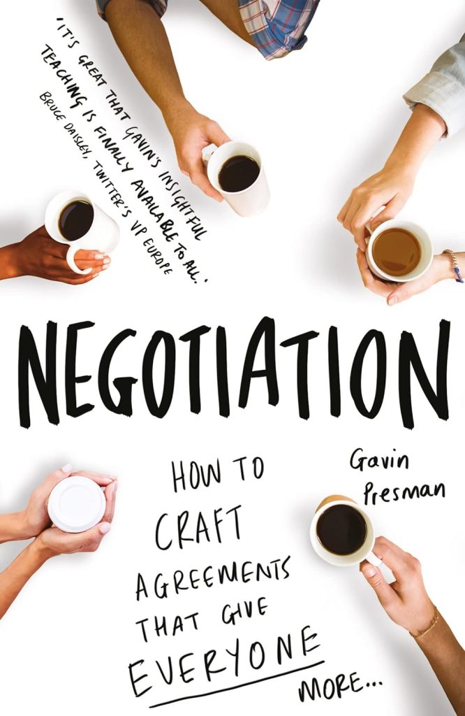 Negotiation: How to craft agreements that give everyone more